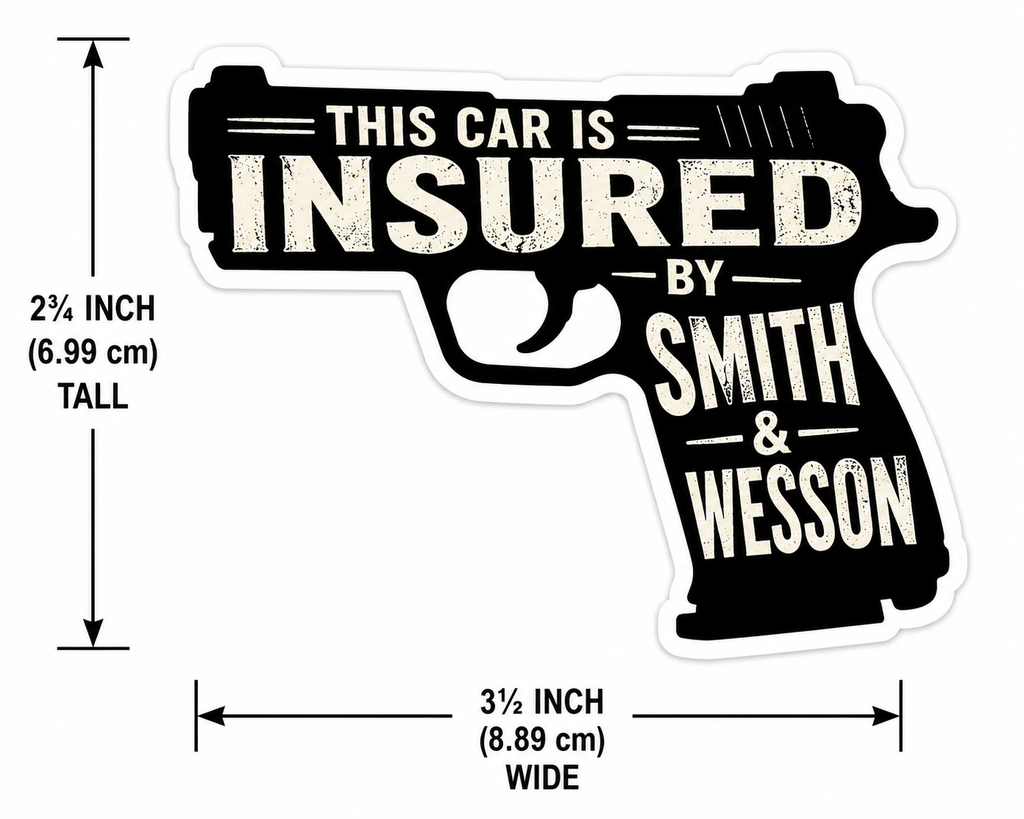 "This Car Is Insured By Smith & Wesson" Vinyl Bumper Sticker Pro Gun 2nd Amendment Car Decal
